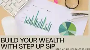 Step up SIP calculator interface showing monthly investment amount, annual increment rate, and projected returns for systematic investment planning